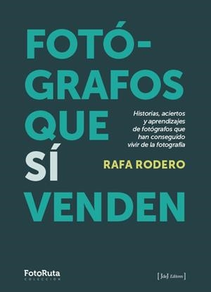 FOTÓGRAFOS QUE SÍ VENDEN | 9788412767933 | RODERO, RAFA | Llibreria La Gralla | Librería online de Granollers
