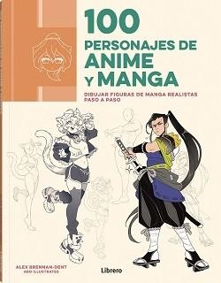 100 PERSONAJES DE ANIME Y MANGA | 9788411540773 | BRENNAN-DENT, ALEX | Llibreria La Gralla | Librería online de Granollers