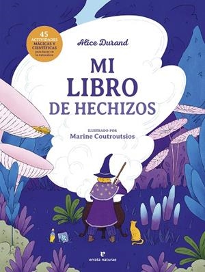 MI LIBRO DE HECHIZOS | 9788419158826 | DURAND, ALICE | Llibreria La Gralla | Librería online de Granollers