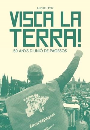 VISCA LA TERRA! | 9788411730808 | PEIX MASSIP, ANDREU | Llibreria La Gralla | Librería online de Granollers