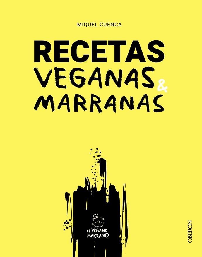 RECETAS VEGANAS MARRANAS | 9788441550780 | CUENCA (@ELVEGANOMARRANO), MIQUEL | Llibreria La Gralla | Librería online de Granollers