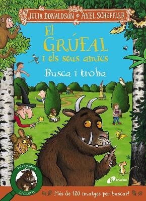 BUSCA I TROBA GRÚFAL I ELS SEUS AMICS, EL . | 9788413493831 | DONALDSON, JULIA | Llibreria La Gralla | Librería online de Granollers