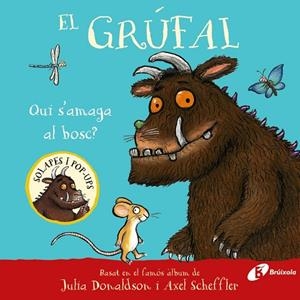 QUI S'AMAGA AL BOSC? EL GRÚFAL. | 9788413494043 | DONALDSON, JULIA | Llibreria La Gralla | Librería online de Granollers
