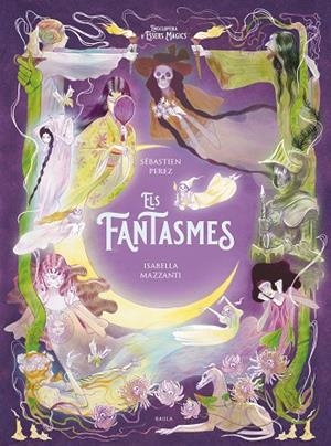 FANTASMES, ELS | 9788447953257 | PEREZ, SEBASTIEN/MAZZANTI, ISABELLA | Llibreria La Gralla | Librería online de Granollers
