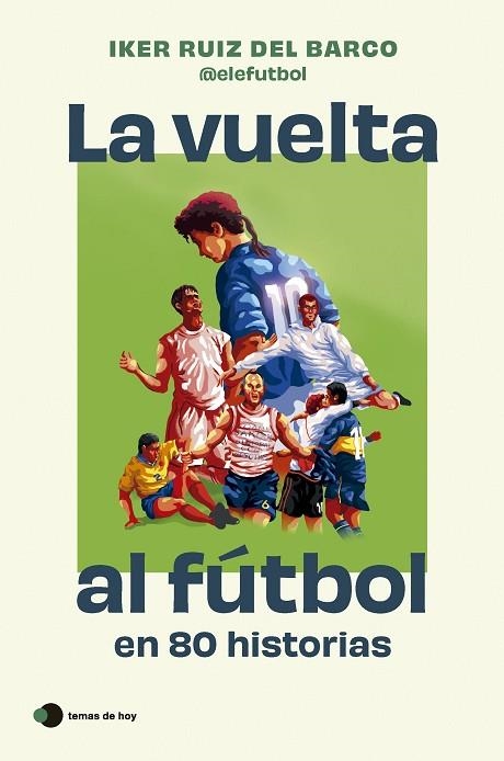 VUELTA AL FÚTBOL EN 80 HISTORIAS, LA | 9788410293212 | RUIZ DEL BARCO, IKER | Llibreria La Gralla | Librería online de Granollers