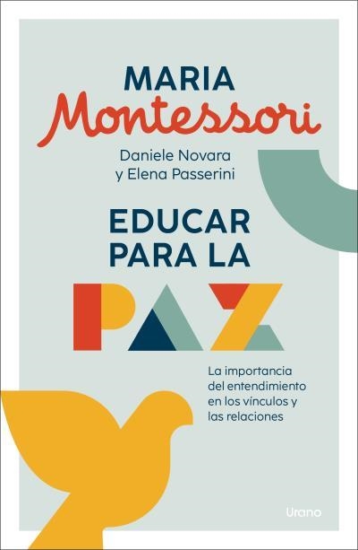 EDUCAR PARA LA PAZ | 9788418714641 | MONTESSORI, MARIA ;  DANIELE NOVARA : PASSERINI, ELENA | Llibreria La Gralla | Librería online de Granollers