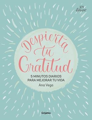 DESPIERTA TU GRATITUD | 9788425367007 | VEGA, ANA | Llibreria La Gralla | Llibreria online de Granollers
