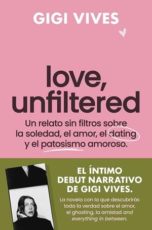 LOVE, UNFILTERED | 9788419743145 | VIVES, GIGI | Llibreria La Gralla | Llibreria online de Granollers