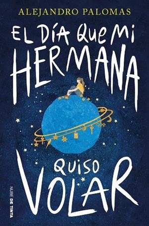 DÍA QUE MI HERMANA QUISO VOLAR, EL | 9788419514011 | PALOMAS, ALEJANDRO | Llibreria La Gralla | Librería online de Granollers