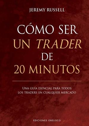 CÓMO SER UN TRADER DE 20 MINUTOS | 9788411722049 | RUSSELL, JEREMY | Llibreria La Gralla | Librería online de Granollers