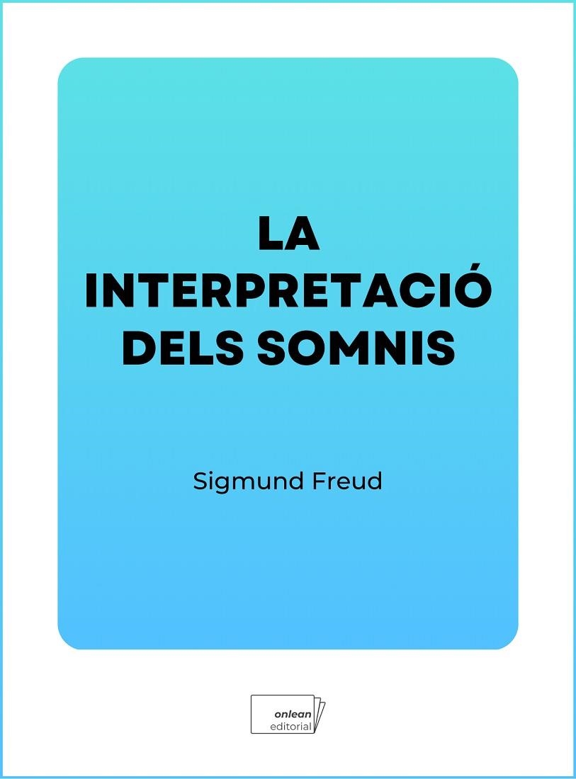 INTERPRETACIÓ DELS SOMNIS, LA | 9788419888426 | FREUD, SIGMUND | Llibreria La Gralla | Librería online de Granollers