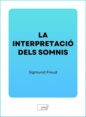INTERPRETACIÓ DELS SOMNIS, LA | 9788419888426 | FREUD, SIGMUND | Llibreria La Gralla | Librería online de Granollers