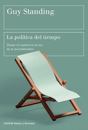 POLÍTICA DEL TIEMPO, LA | 9788449342899 | STANDING, GUY | Llibreria La Gralla | Librería online de Granollers