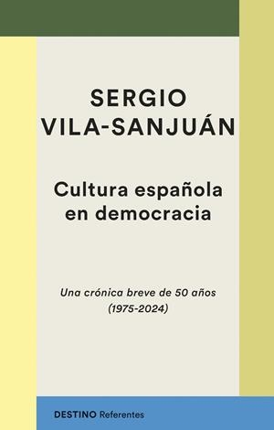 CULTURA ESPAÑOLA EN DEMOCRACIA | 9788423366156 | VILA-SANJUÁN, SERGIO | Llibreria La Gralla | Llibreria online de Granollers