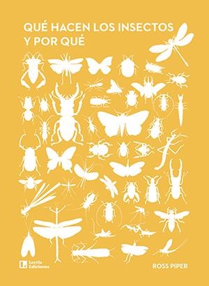 QUÉ HACEN LOS INSECTOS Y POR QUÉ | 9788418735677 | PIPER, ROSS | Llibreria La Gralla | Librería online de Granollers