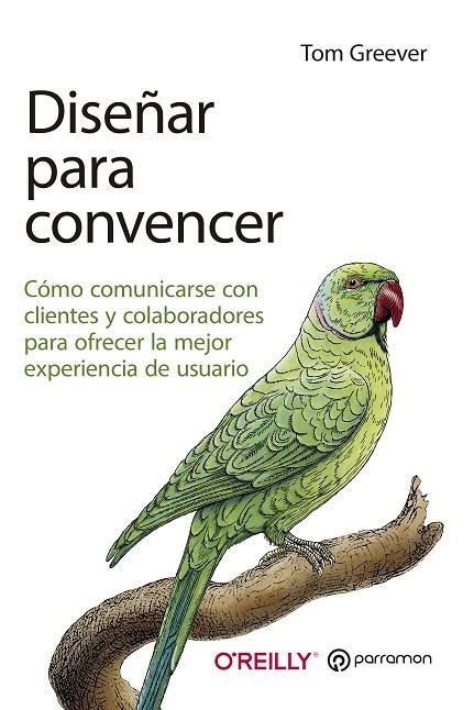 DISEÑAR PARA CONVENCER | 9788434262874 | GREEVER, TOM | Llibreria La Gralla | Librería online de Granollers