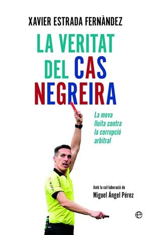 VERITAT DEL CAS NEGREIRA, LA | 9788413849218 | ESTRADA FERNÀNDEZ, XAVIER | Llibreria La Gralla | Llibreria online de Granollers