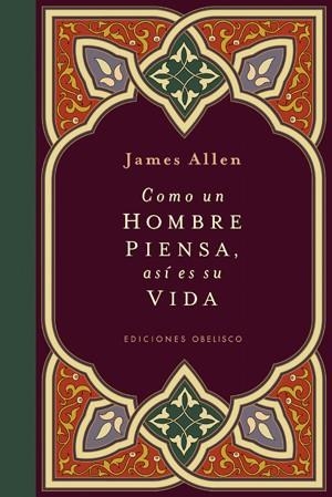 COMO UN HOMBRE PIENSA, ASÍ ES SU VIDA (CARTONÉ) | 9788497775694 | ALLEN, JAMES | Llibreria La Gralla | Librería online de Granollers