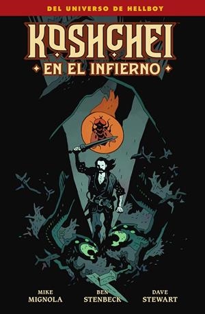 KOSHCHEI EN EL INFIERNO | 9788467969993 | MIGNOLA, MIKE ; STENBECK, BEN  ; STEWART, DAVE | Llibreria La Gralla | Librería online de Granollers