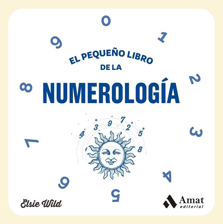 PEQUEÑO LIBRO DE LA NUMEROLOGÍA, EL | 9788419870254 | WILD, ELSIE | Llibreria La Gralla | Librería online de Granollers