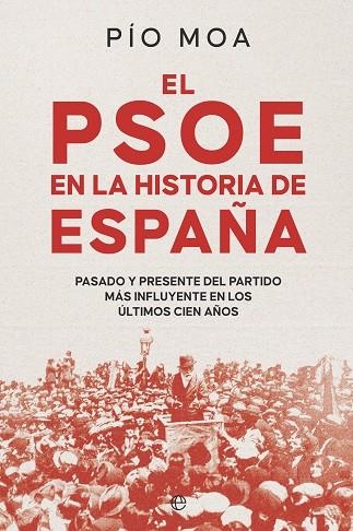 PSOE EN LA HISTORIA DE ESPAÑA, EL | 9788413848754 | MOA, PIO | Llibreria La Gralla | Llibreria online de Granollers
