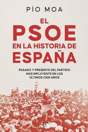 PSOE EN LA HISTORIA DE ESPAÑA, EL | 9788413848754 | MOA, PIO | Llibreria La Gralla | Llibreria online de Granollers