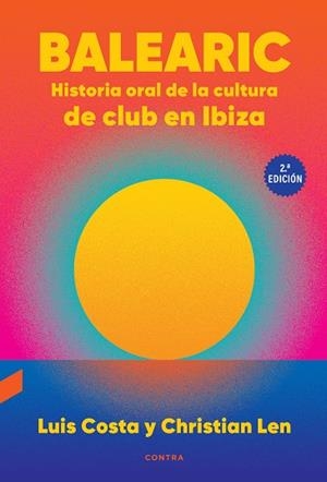 BALEARIC: HISTORIA ORAL DE LA CULTURA DE CLUB EN IBIZA (2.ª EDICIÓN) | 9788410045187 | COSTA PLANS, LUIS ;  LEN ROSAL, CHRISTIAN | Llibreria La Gralla | Librería online de Granollers