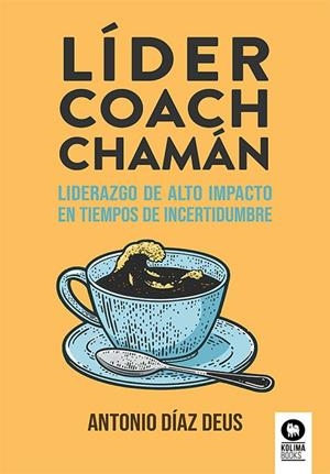 LÍDER, COACH, CHAMÁN | 9788410209275 | DÍAZ-DEUS, ANTONIO | Llibreria La Gralla | Librería online de Granollers
