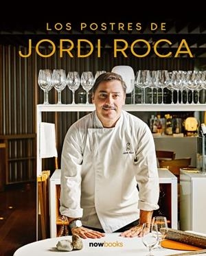 POSTRES DE JORDI ROCA, LOS | 9788416245727 | ROCA I FONTANÉ, JORDI | Llibreria La Gralla | Librería online de Granollers