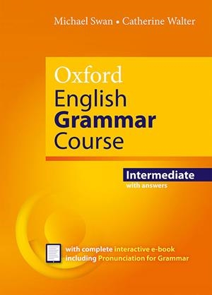 OXFORD ENGLISH GRAMMAR COURSE INTERMEDIATE STUDENT'S BOOK WITH KEY. REVISED EDIT | 9780194414876 | SWAN, MICHAEL/WALTER, CATHERINE | Llibreria La Gralla | Llibreria online de Granollers