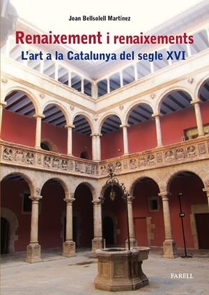 RENAIXEMENT I RENAIXEMENTS  L'ART A LA CATALUNYA DEL SEGLE XVI | 9788417116996 | BELLSOLELL, JOAN | Llibreria La Gralla | Librería online de Granollers