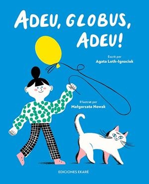 ADEU, GLOBUS, ADEU! | 9788412811896 | LOTH-IGNACIUK, AGATA | Llibreria La Gralla | Librería online de Granollers