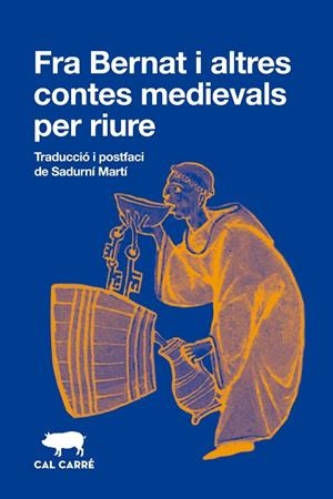 FRA BERNAT I ALTRES CONTES MEDIEVALS PER RIURE | 9788412863536 | DE LA VIA, FRANCESC ; SERRADELL, BERNAT | Llibreria La Gralla | Librería online de Granollers