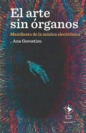 ARTE SIN ÓRGANOS,  EL | 9788417496951 | GOROSTIZU, ANA | Llibreria La Gralla | Librería online de Granollers