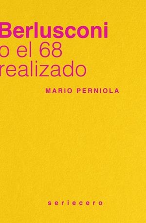BERLUSCONI O EL 68 REALIZADO | 9788412895629 | PERNIOLA, MARIO | Llibreria La Gralla | Llibreria online de Granollers