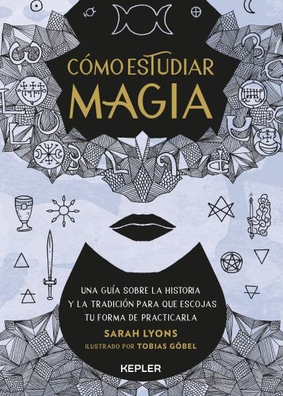CÓMO ESTUDIAR MAGIA | 9788416344987 | LYONS, SARAH | Llibreria La Gralla | Librería online de Granollers