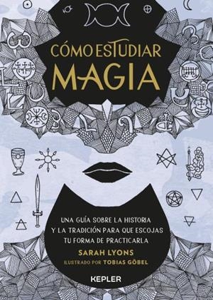 CÓMO ESTUDIAR MAGIA | 9788416344987 | LYONS, SARAH | Llibreria La Gralla | Llibreria online de Granollers