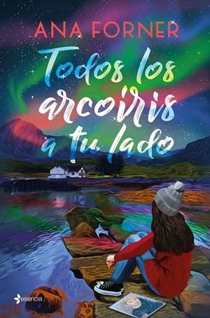TODOS LOS ARCOÍRIS A TU LADO | 9788408280248 | FORNER, ANA | Llibreria La Gralla | Librería online de Granollers