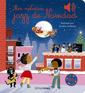 MIS MELODÍAS JAZZ DE NAVIDAD | 9788408287513 | GUILLEREY, AURÉLIE | Llibreria La Gralla | Librería online de Granollers