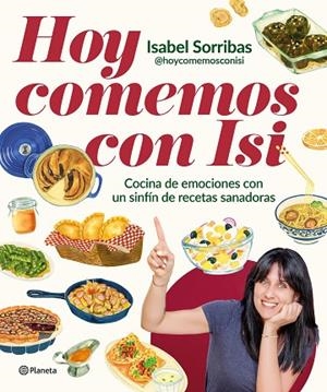 HOY COMEMOS CON ISI | 9788408294443 | SORRIBAS, ISABEL  (@HOYCOMEMOSCONISI) | Llibreria La Gralla | Librería online de Granollers