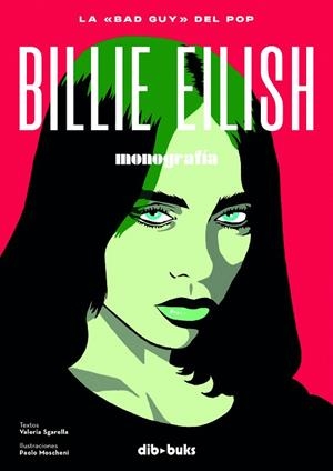 BILLIE EILISH | 9788418266201 | SGARELLA, VALERIA | Llibreria La Gralla | Librería online de Granollers