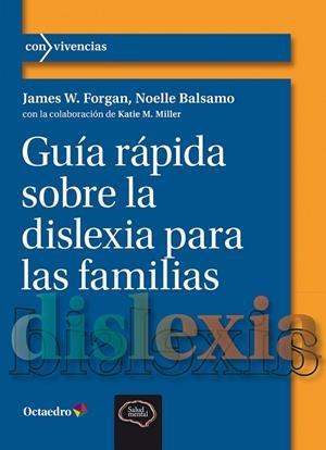 GUÍA RÁPIDA SOBRE LA DISLEXIA PARA LAS FAMILIAS | 9788410282360 | FORGAN, JAMES W. ;  BALSAMO, NOELLO | Llibreria La Gralla | Llibreria online de Granollers