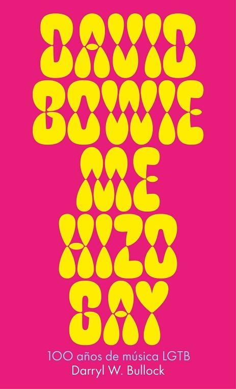 DAVID BOWIE ME HIZO GAY | 9788419154811 | BULLOCK, DARRYL W. | Llibreria La Gralla | Librería online de Granollers
