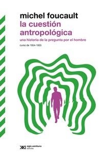 CUESTIÓN ANTROPOLÓGICA, LA | 9788432321122 | FOUCAULT, MICHEL | Llibreria La Gralla | Librería online de Granollers