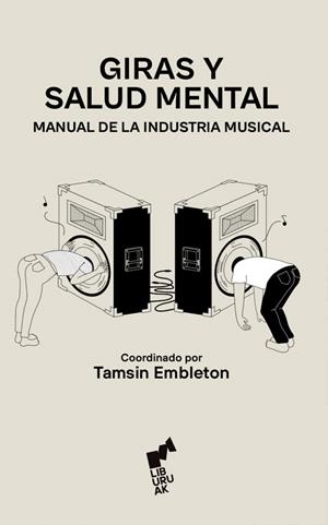 GIRAS Y SALUD MENTAL MANUAL DE INDUSTRIA MUSICAL | 9788419234186 | EMBLETON, TAMSIN (COORD.) | Llibreria La Gralla | Llibreria online de Granollers