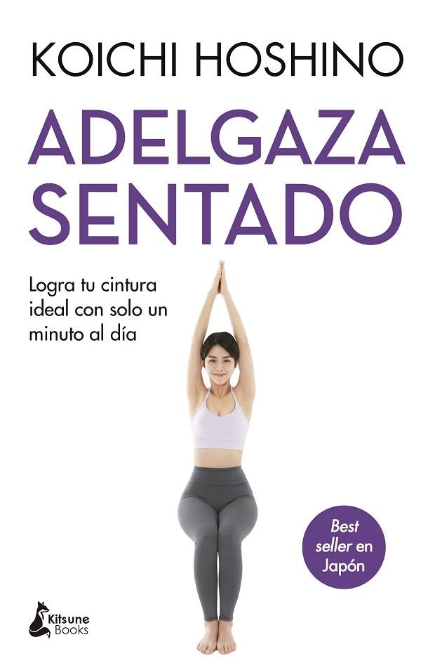 ADELGAZA SENTADO | 9788410164291 | HOSHINO, KOICHI | Llibreria La Gralla | Llibreria online de Granollers