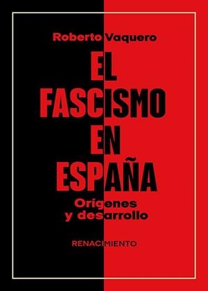 FASCISMO EN ESPAÑA, EL  ORÍGENES Y DESARROLLO | 9791387552008 | VAQUERO, ROBERTO | Llibreria La Gralla | Librería online de Granollers