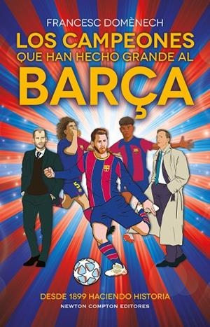 CAMPEONES QUE HAN HECHO GRANDE AL BARÇA, LOS | 9788410080775 | DOMENECH, FRANCESC | Llibreria La Gralla | Llibreria online de Granollers