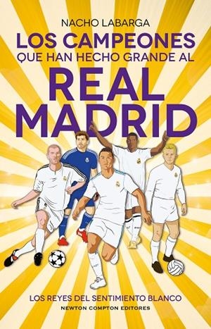 CAMPEONES QUE HAN HECHO GRANDE AL REAL MADRID, LOS | 9788410359925 | LABARGA, NACHO | Llibreria La Gralla | Llibreria online de Granollers