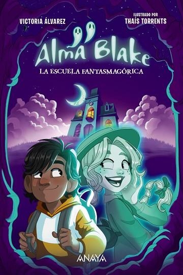 ALMA BLAKE 1: LA ESCUELA FANTASMAGÓRICA | 9788414339800 | ÁLVAREZ, VICTORIA | Llibreria La Gralla | Librería online de Granollers